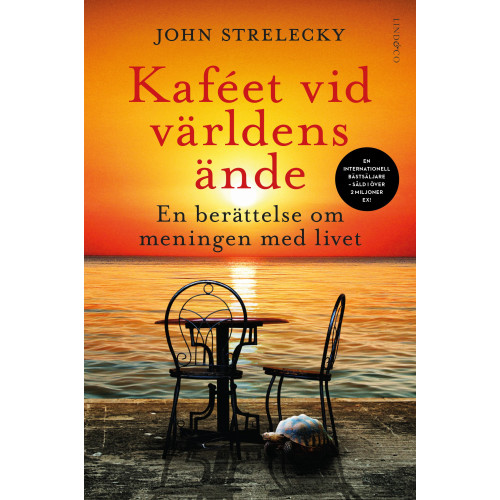 John P. Strelecky Kaféet vid världens ände : en berättelse om meningen med livet (inbunden)