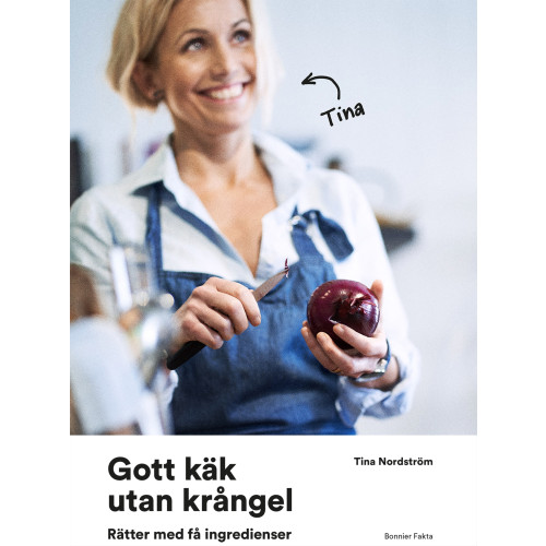 Tina Nordström Gott käk utan krångel (inbunden)