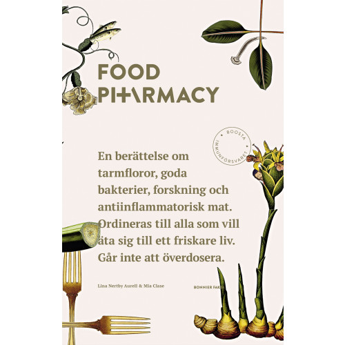 Lina Nertby Aurell Food Pharmacy : en berättelse om tarmfloror, snälla bakterier, forskning och antiinflammatorisk mat (bok, storpocket)