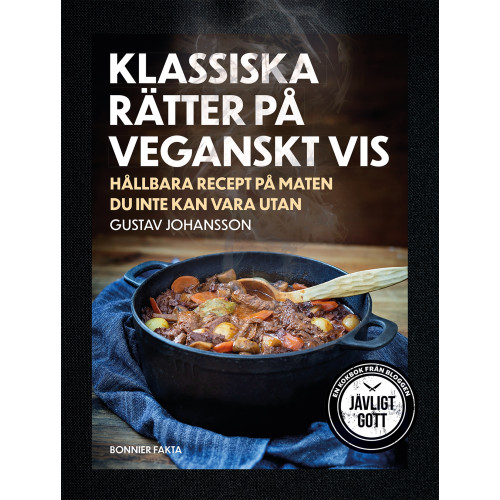 Gustav Johansson Klassiska rätter på veganskt vis : hållbara recept på maten du inte kan vara utan (inbunden)