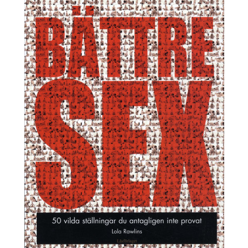 Läsförlaget Bättre Sex : 50 vilda ställningar du antagligen inte provat (bok, danskt band)