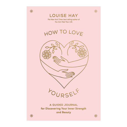 Louise Hay How to Love Yourself a Guided Journal for Discovering Your Inner Strength : Diary (häftad, eng)