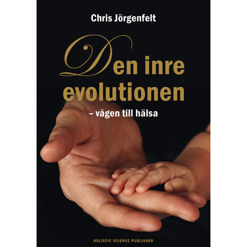 Chris Jörgenfelt Den inre evolutionen : vägen till hälsa (inbunden)