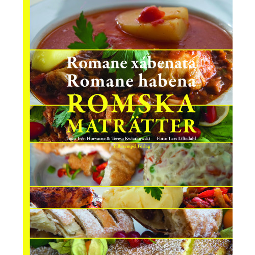 Irén Horvatne Romska maträtter / Romane xábenata / Romane habena (inbunden)