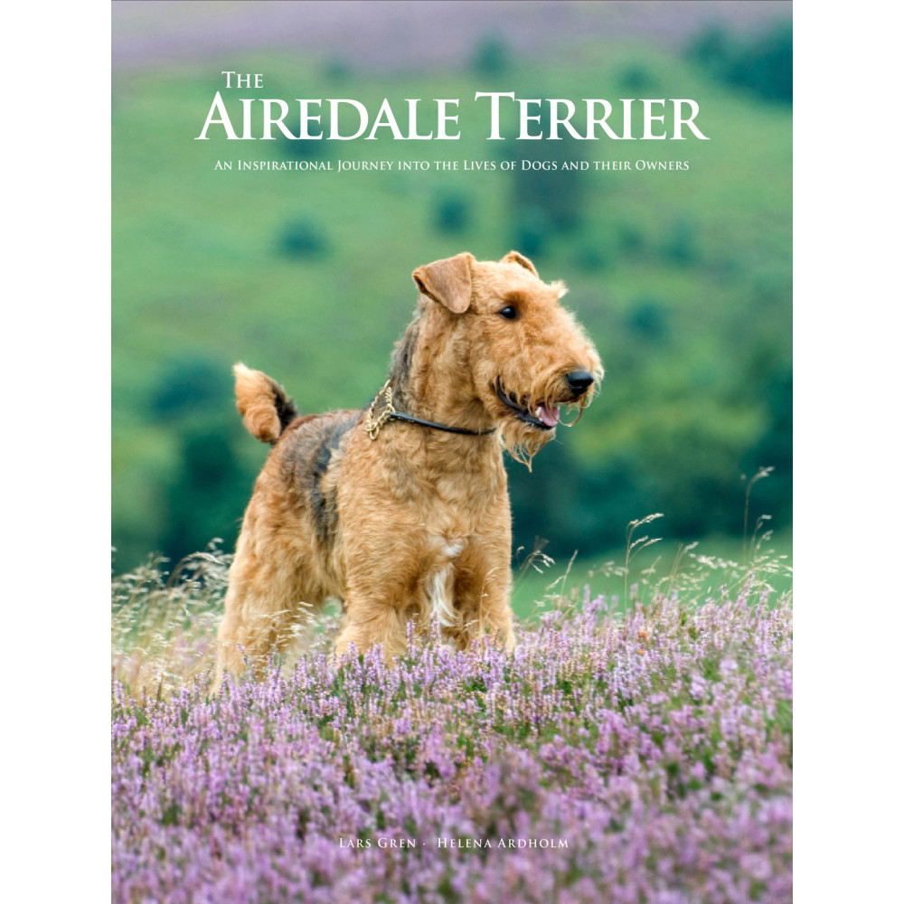 Produktbild för The Airedale Terrier : An Inspirational Journey into the Lives of Dogs and their Owners (inbunden, eng)