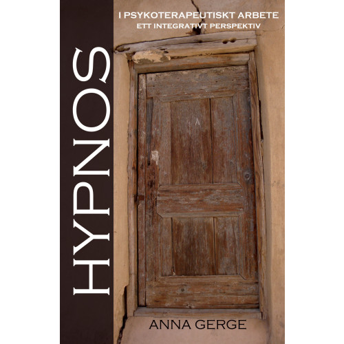 Anna Gerge Hypnos i psykoterapeutiskt arbete : ett integrativt perspektiv (bok, kartonnage)