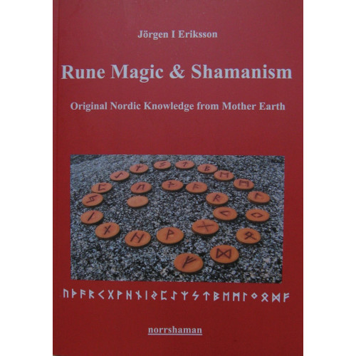 Jörgen I Eriksson Rune magic and shamanism : original nordic knowledge from mother earth (häftad)