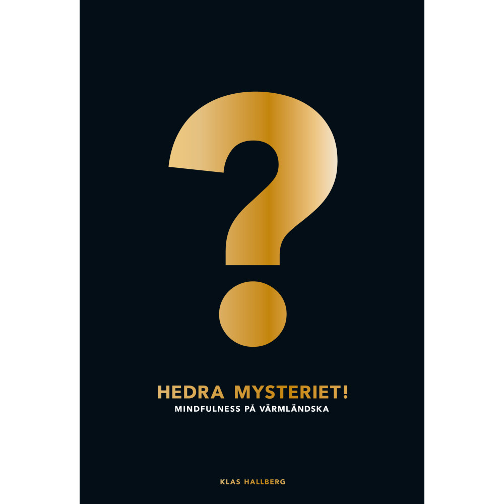 Produktbild för Hedra mysteriet! : mindfulness på värmländska (bok, danskt band)