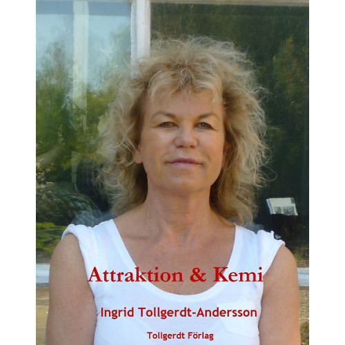 Ingrid Tollgerdt-Andersson Attraktion & Kemi (inbunden)
