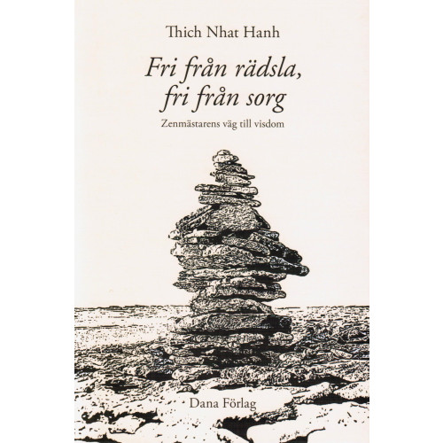 Thich Nhat Hanh Fri från rädsla, fri från sorg : zenmästarens väg till visdom (bok, danskt band)