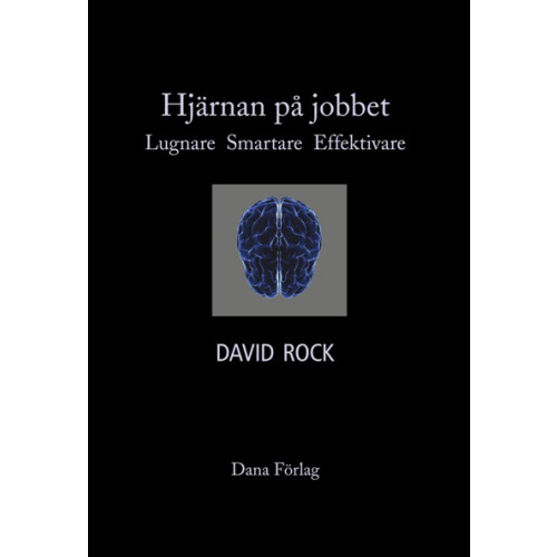 David Rock Hjärnan på jobbet : lugnare, smartare, effektivare (bok, danskt band)