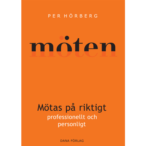 Per Hörberg Mötas på riktigt : professionellt och personligt (inbunden)