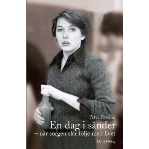 Peter Fowelin En dag i sänder : när sorgen slår följe med livet (bok, danskt band)