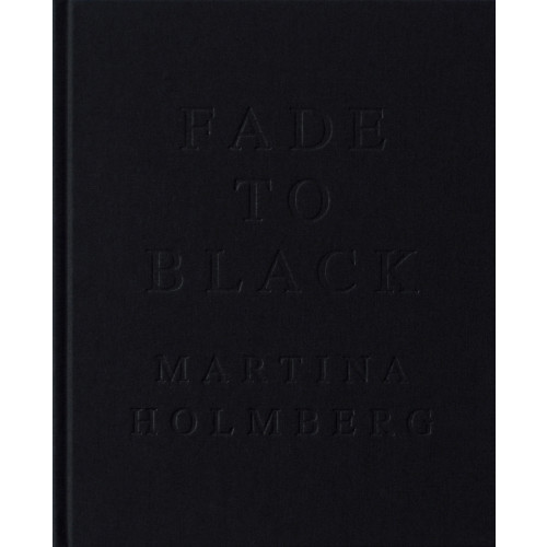 Martina Holmberg Fade to Black (bok, board book, eng)