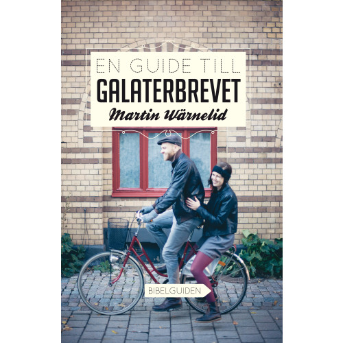 Martin Wärnelid En guide till Galaterbrevet (häftad)