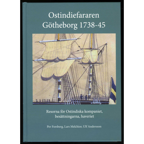 Landsarkivet i Göteborg Ostindiefararen Götheborg 1738-45 : resorna för Ostindiska kompaniet, besättningarna, haveriet (inbunden)