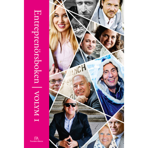 Founders Alliance i Sverige AB Entreprenörsboken : vol 1 (inbunden)