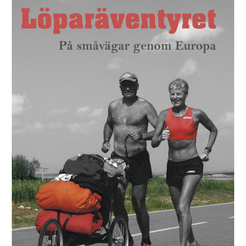 Susanne Johansson Löparäventyret - på småvägar genom Europa (inbunden)