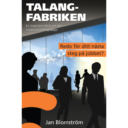 Prolead förlag Talangfabriken : en inspirationsbok om den moderna arbetsplatsen (inbunden)