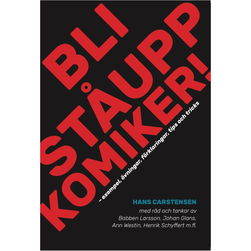 Produktbild för Bli ståuppkomiker! : exempel, övningar, förklaringar, tips och tricks (häftad)