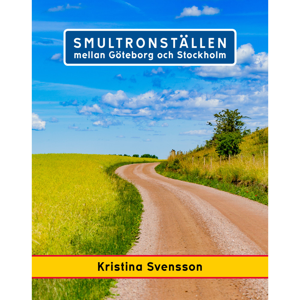Produktbild för Smultronställen mellan Göteborg och Stockholm - avstickare längs väg 40 och E4 (inbunden)
