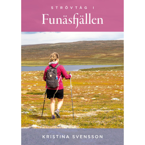 Kristina Svensson Strövtåg i Funäsfjällen (bok, danskt band)