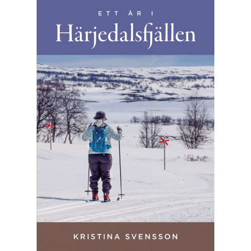 Kristina Svensson Ett år i Härjedalsfjällen (bok, danskt band)