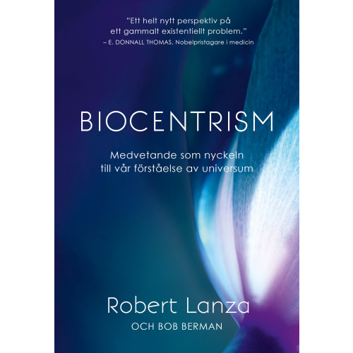 Robert Lanza Biocentrism : medvetande som nyckeln till vår förståelse av universum (inbunden)
