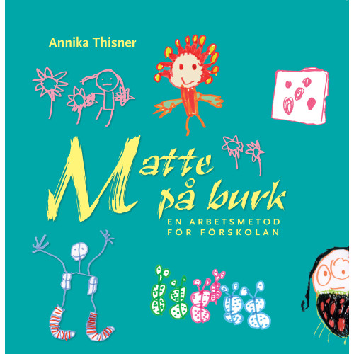 Annika Thisner Matte på burk : en arbetsmetod för förskolan (inbunden)