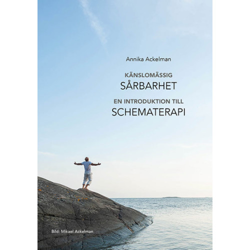 Annika Ackelman Känslomässig sårbarhet : en introduktion till schematerapi (häftad)