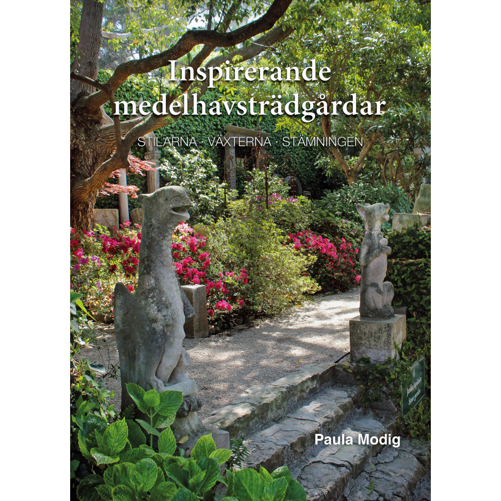 Produktbild för Inspirerande medelhavsträdgårdar : stilarna, växterna, stämningen (inbunden)