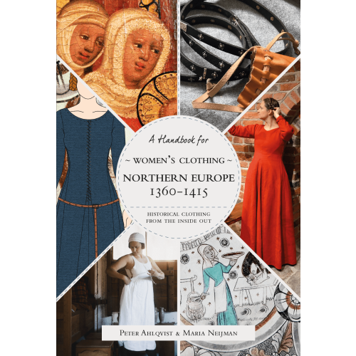 Peter Ahlqvist Historical Clothing From the Inside Out - Women’s Clothing in Northern Europe 1360-1415 (häftad, eng)