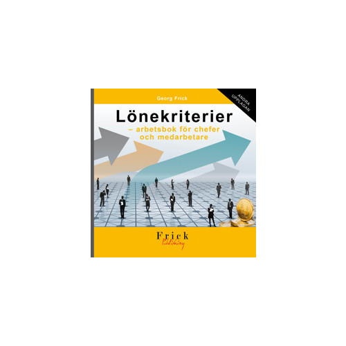 Georg Frick Lönekriterier - arbetsbok för chefer och medarbetare (häftad)
