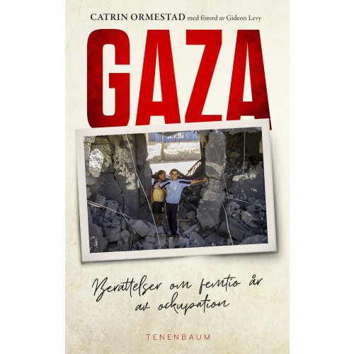 Catrin Ormestad Gaza. Berättelser om 50 år av ockupation (bok, danskt band)