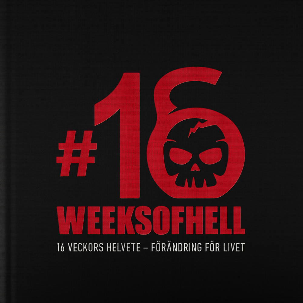 Produktbild för 16 Weeks of Hell: 16 veckors helvete - förändring för livet (inbunden)