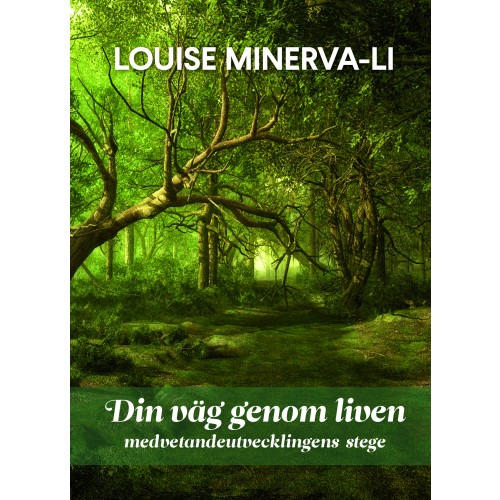 Louise Minerva-Li Din väg genom liven - medvetandeutvecklingens stege (inbunden)