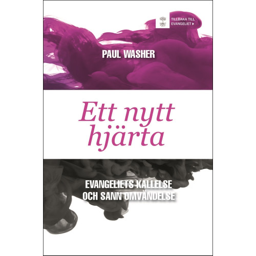 Paul Washer Ett nytt hjärta : evangeliets kallelse och sann omvändelse (inbunden)