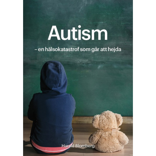 Harald Blomberg Autism : en hälsokatastrof som går att hejda (häftad)