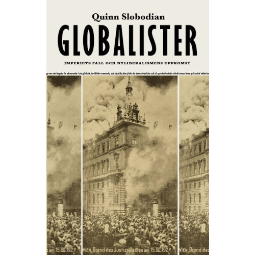 Quinn Slobodian Globalister : imperiets fall och nyliberalismens uppkomst (bok, danskt band)