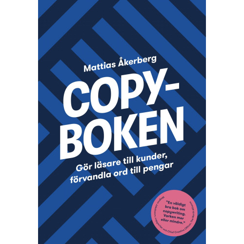 Mattias Åkerberg Copyboken : gör läsare till kunder, förvandla ord till pengar (häftad)