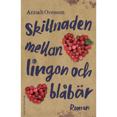 Annah Ovesson Skillnaden mellan lingon och blåbär (inbunden)