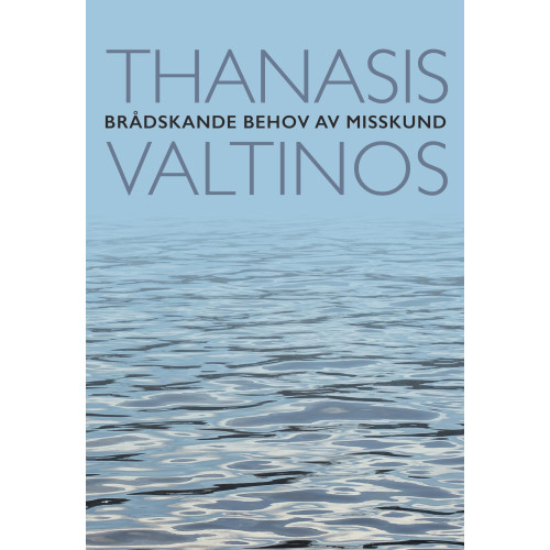 Thanasis Valtinos Brådskande behov av misskund : noveller (bok, danskt band)