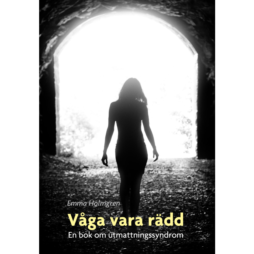 Produktbild för Våga vara rädd : en bok om utmattningssyndrom (bok, kartonnage)