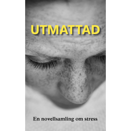 Parus förlag Utmattad : en novellsamling om stress (bok, kartonnage)