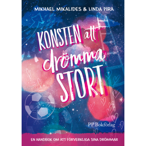 Mikhael Mikalides Konsten att drömma stort : en handbok om att förverkliga  sina drömmar (inbunden)
