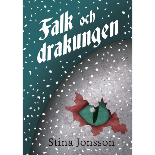 Stina Jonsson Falk och drakungen (inbunden)