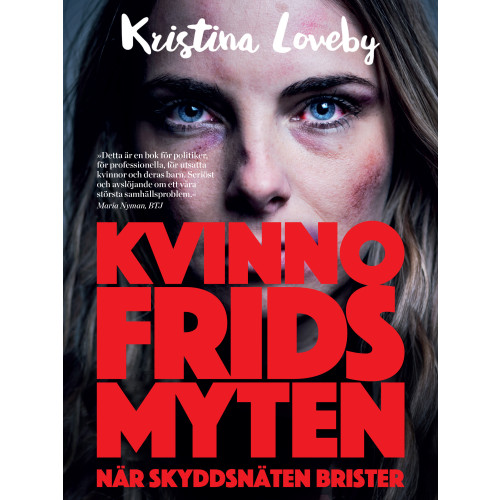 Kristina Loveby Kvinnofridsmyten : när skyddsnäten brister (bok, danskt band)