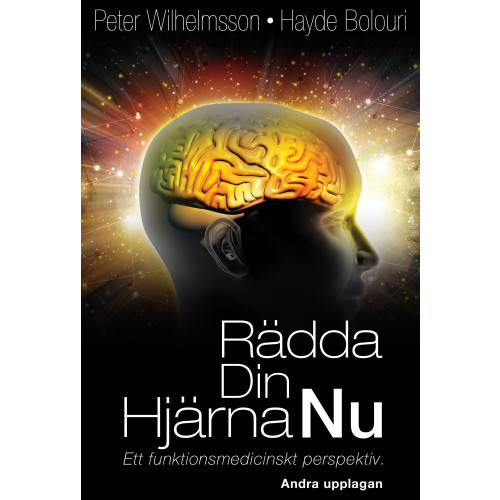 Peter Wilhelmsson Rädda Din Hjärna Nu: Ett funktionsmedicinskt perspektiv (häftad)