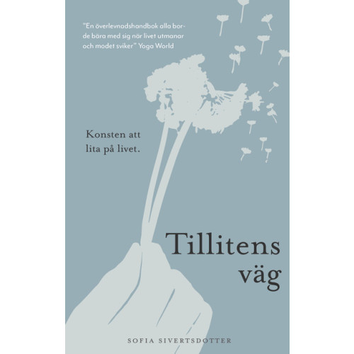 Sofia Sivertsdotter Tillitens väg : konsten att lita på livet (bok, danskt band)