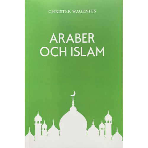 Christer Wagenius Araber och Islam (bok, storpocket)